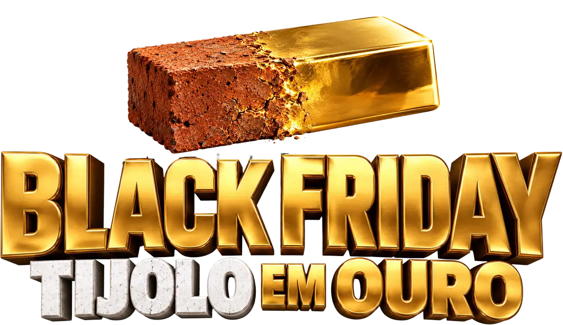 Black Friday Tijolo em Ouro